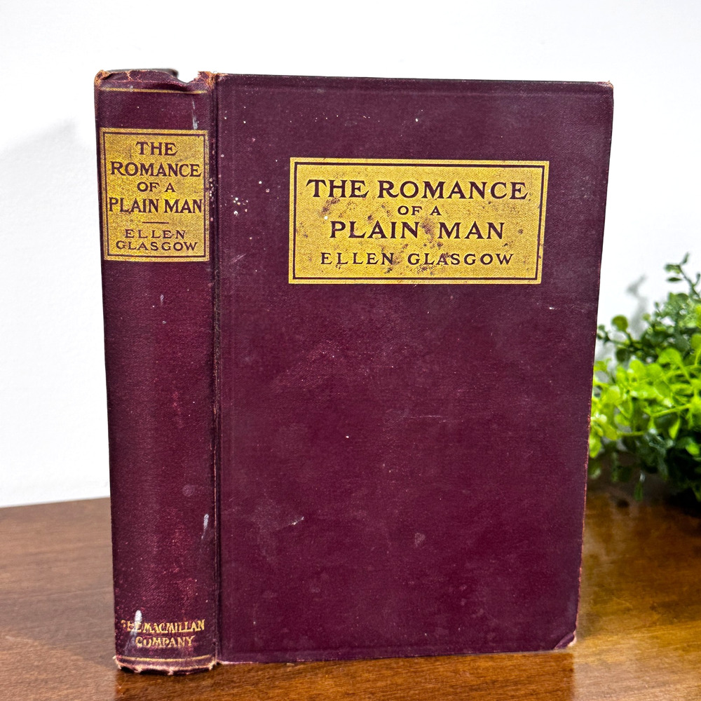 Antique The Romance of A Plain Man by Ellen Glasgow 1909 Hardcover